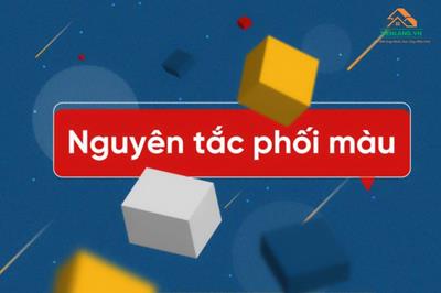 Phối màu chuẩn với 6 nguyên tắc bất di bất dịch