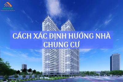 Làm sao để xác định được hướng nhà chung cư chính xác nhất