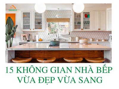 15 không gian bếp vừa đẹp vừa sang
