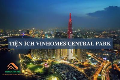 Tiện ích khu căn hộ cao cấp Vinhomes Central Park