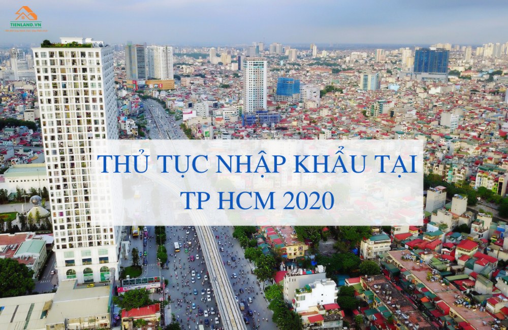 Quy trình thực hiện thủ tục nhập khẩu tại TP HCM năm 2020