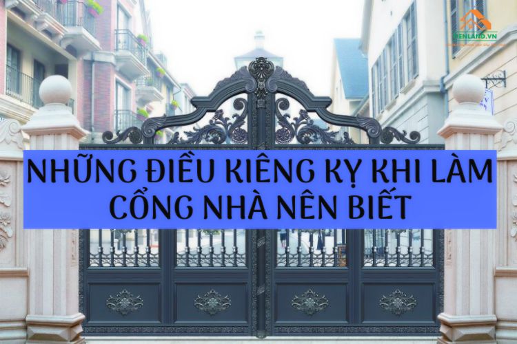 Những điều kiêng kỵ khi làm cổng nhà nên biết