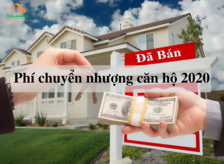 Cập nhật phí chuyển nhượng căn hộ 2020 