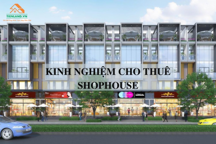 Cho thuê shophouse như thế nào để gia tăng giá trị kinh doanh?